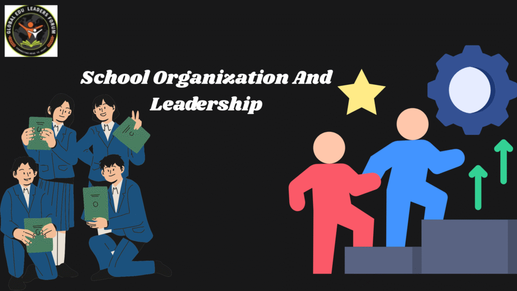 School Organization And Leadership​
